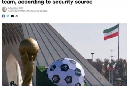 خبرگزاری سی‌ان‌ان : حکومت ایران خانواده اعضای «تیم ملی ایران» را تهدید کرده است